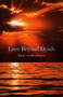 Love Beyond Death by Elleke van Kraalingen, 9781846943799