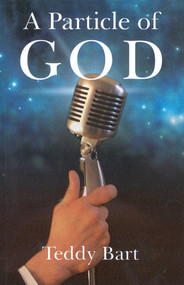 A Particle of God by Teddy Bart, 9781846941726