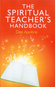 The Spiritual Teacher's Handbook by Dee Apolline, 9781846946622