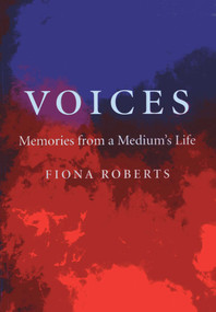 Voices (Memories from a Medium's LIfe) by Fiona Roberts, 9781780997209