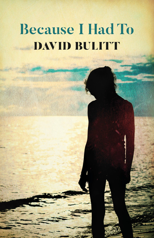 Because I Had To by David Bulitt, 9781785355516