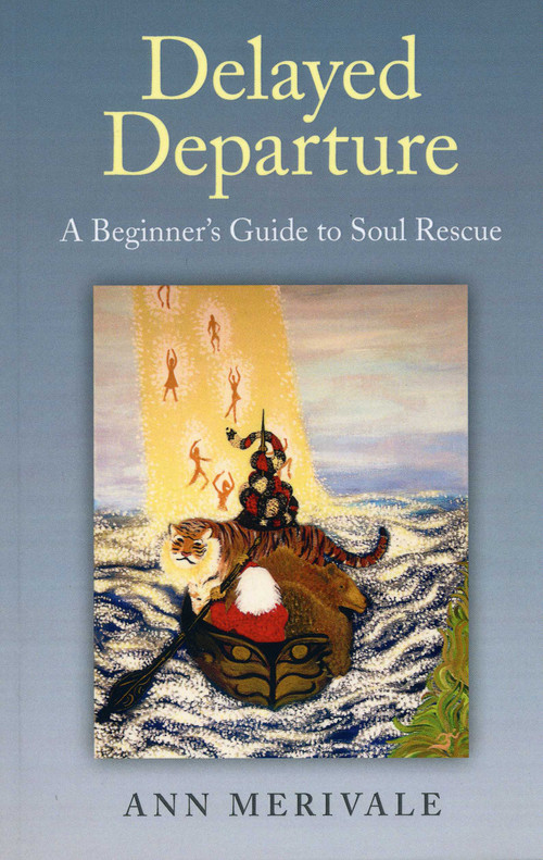 Delayed Departure (A Beginner's Guide to Soul Rescue) by Ann Merivale, 9781782790112