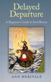 Delayed Departure (A Beginner's Guide to Soul Rescue) by Ann Merivale, 9781782790112