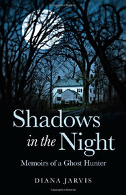 Shadows in the Night (Memoirs of a Ghost Hunter) by Diana Jarvis, 9781846944048