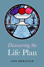 Discovering the Life Plan by Ann Merivale, 9781846948213