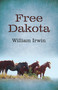 Free Dakota by William Irwin, 9781785353260
