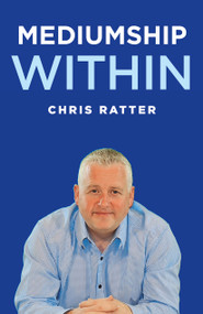 Mediumship Within by Chris Ratter, 9781785353345