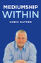 Mediumship Within by Chris Ratter, 9781785353345