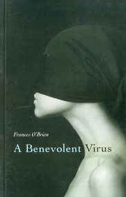 A Benevolent Virus by Frances O'Brien, 9781846944321