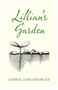 Lillian's Garden by Carrie Knowles, 9781780998305