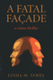 A Fatal Facade (A Crime Thriller) by Linda James, 9781782791027