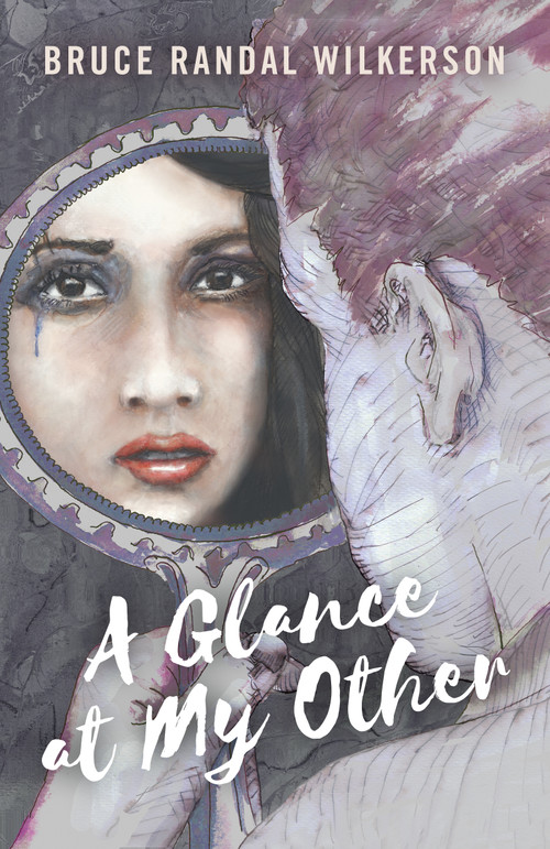 A Glance at My Other by Bruce  Randal Wilkerson, 9781785354168