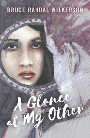 A Glance at My Other by Bruce  Randal Wilkerson, 9781785354168