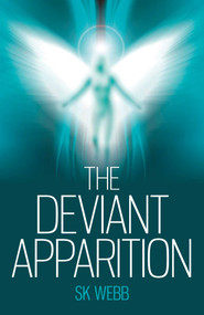 The Deviant Apparition by SK Webb, 9781846949494