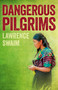 Dangerous Pilgrims by Lawrence Swaim, 9781785354748