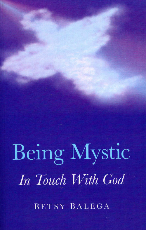 Being Mystic (In Touch With God) by Betsy Balega, 9781846945281