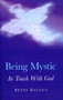 Being Mystic (In Touch With God) by Betsy Balega, 9781846945281