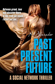 Past Present Future (A Social Network Thriller) by N J Alexander, 9781846949708