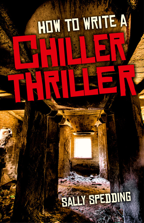 How To Write a Chiller Thriller by Sally Spedding, 9781782791720