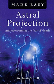Astral Projection Made Easy - 9781846946110 by Stephanie Sorrell, 9781846946110