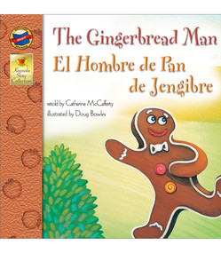 The Gingerbread Man, Grades PK - 3: El Hombre de Pan de Jengibre (Keepsake Stories), Grades PK - 3 (El Hombre de Pan de Jengibre) by Catherine  McCafferty, 9780769654157