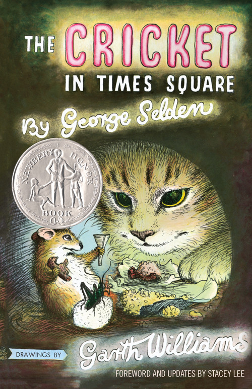 The Cricket in Times Square (Revised and updated edition with foreword by Stacey Lee) - 9780374390419 by George Selden, Garth Williams, Stacey Lee, Stacey Lee, 9780374390419