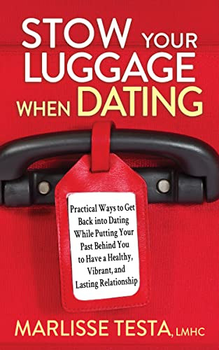 Stow Your Luggage When Dating by Marlisse Testa, 9781631959011