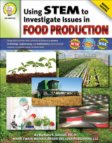 Using STEM to Investigate Issues in Food Production, Grades 5 - 8 by Barbara R. Sandall, Abha Singh, 9781580375795