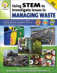 Using STEM to Investigate Issues in Managing Waste, Grades 5 - 8 by Barbara R. Sandall, Abha Singh, 9781580375801