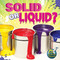 Solid Or Liquid? - 9781617419287 by Grace Hansen, 9781617419287