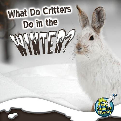 What Do Critters Do In The Winter? - 9781617419485 by Julie Lundgren, 9781617419485