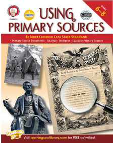 Using Primary Sources to Meet Common Core State Standards, Grades 6 - 8 by Schyrlet Cameron, Suzanne Myers, 9781622234615