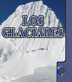 Los glaciares (Glaciers) (Spanish Edition) by Sandy Sepehri, 9781627172646