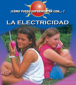 La electricidad (Electricity) (Spanish Edition) - 9781627172745 by Cindy Devine Dalton, 9781627172745