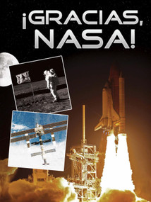 ¡Gracias, NASA! (Thanks, NASA!) (Spanish Edition) by Meg Greve, 9781627173292