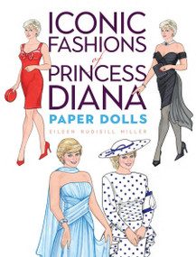 Iconic Fashions of Princess Diana Paper Dolls by Eileen Rudisill Miller, 9780486850214
