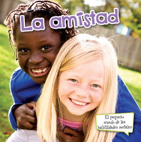 La amistad (Friends) (Spanish Edition) by Meg Greve, 9781627173704