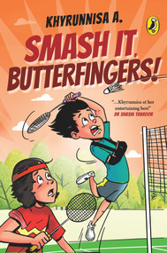 Smash It, Butterfingers! by Khyrunnisa, 9780143450566