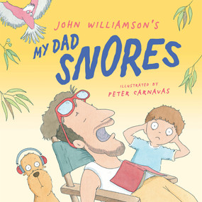 My Dad Snores - 9780143793809 by John Williamson, 9780143793809