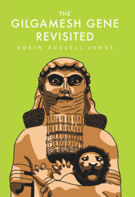 The Gilgamesh Gene Revisited by Robin Russell-Jones, 9780856835490
