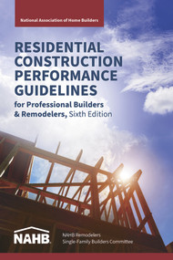 Residential Construction Performance Guidelines, Contractor Reference, Sixth Edition by NAHB National Association of Home Builders, 9780867187915