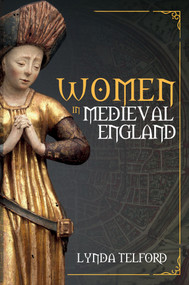 Women in Medieval England - 9781398109063 by Lynda Telford, 9781398109063