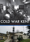 Cold War Kent by Clive Holden, 9781445695419