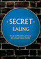Secret Ealing by Howard Lang, Jonathan Oates, 9781445695679