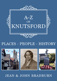 A-Z of Knutsford (Places-People-History) by Jean Bradburn, John Bradburn, 9781445696782