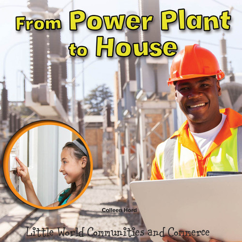 From Power Plant to House by Colleen Hord, 9781634300919