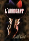 L' arrogant (French Edition) by Catt Ford, Julie Bénazet, 9781635334609