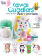 Kawaii Cuddlers & Accessories by Donna Beavers, 9781640254954
