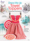 Dress Me Up Towel Toppers, Dishcloths & Pot Holders by Glenda Winkleman, 9781640254978
