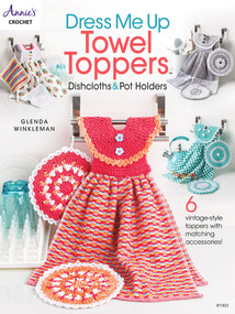 Dress Me Up Towel Toppers, Dishcloths & Pot Holders by Glenda Winkleman, 9781640254978